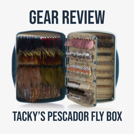 Gear Review: Tacky Pescador Fly Box